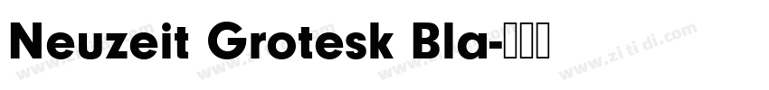 Neuzeit Grotesk Bla字体转换 Neuzeit Grotesk Bla字体转换